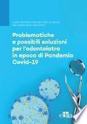 Problematiche e possibili soluzioni per l’odontoiatra in epoca di Pandemia Covid-19