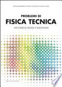 Problemi di fisica tecnica. 100 esercizi risolti e ragionati