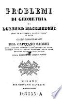 Problemi Di Geometria Di Lorenzo Mascheroni Prof. Di Matematica Nell'Università Di Pavia Colle Dimostrazioni Del Capitano Sacchi