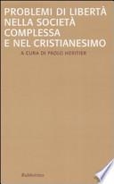 Problemi di libertà nella società complessa e nel cristianesimo