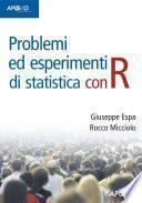 Problemi ed esperimenti di statistica con R