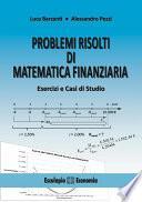 Problemi risolti di Matematica Finanziaria