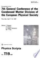 Proceedings of the 7th General Conference of the Condensed Matter Division of the European Physical Society, Pisa, Italy, April 7-10, 1987