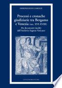 Processi e cronache giudiziarie tra Bergamo e Venezia (sec. XVI-XVIII)