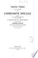 Processi verbali delle sedute della commissione speciale nominata con R. decreto del 2 aprile 1865 al fine di proporre le modificazioni di coordinamento delle disposizioni del codice civile e le relative disposizioni transitorie a mente della legge di detto giorno con l'aggiunta di due indici
