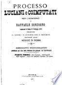 Processo Luciani e coimputati per l'assassinio di Raffaele Sonzogno commesso in Roma il 6 febbraio 1875 dibattutosi dal 19 ottobre al 13 novembre 1875 davanti alle Assise di Roma