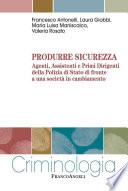Produrre sicurezza. Agenti, Assistenti e Primi Dirigenti della Polizia di Stato di fronte a una società in cambiamento
