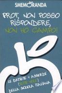 Prof, non posso rispondere, non ho campo! Le battute più assurde (tutte vere!) della scuola italiana