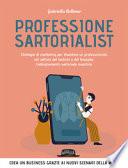 Professione sartorialist. Strategie di marketing per diventare un professionista nel settore del fashion e del bespoke: l'abbigliamento sartoriale maschile