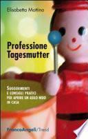 Professione tagesmutter. Suggerimenti e consigli pratici per aprire un asilo nido in casa
