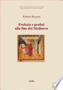 Profezia e profeti alla fine del Medioevo