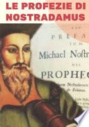 Profezie di Nostradamus: tra mito e realtà.