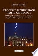 Profezie e previsioni per il XXI secolo. Dal Papa Nero all'espansione islamica