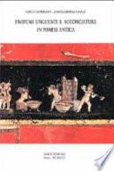 Profumi, unguenti e acconciature in Pompei antica