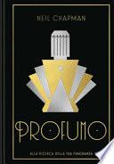 Profumo. Alla ricerca della tua fragranza. Ediz. illustrata