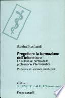 Progettare la formazione dell'infermiere. La cultura al centro della professione infermieristica