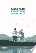 Progettare la lentezza