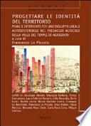 Progettare le identità del territorio. Piani e interventi per uno sviluppo locale autosostenibile nel paesaggio agricolo della Valle dei Templi di Agrigento