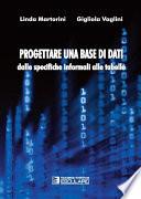 Progettare una base di dati. Dalle specifiche informali alle tabelle