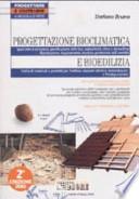 Progettazione bioclimatica e bioedilizia. Manuale di architettura per edifici e impianti ecocompatibili. Con CD-ROM