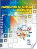 Progettazione dei database. Linguaggio SQL. Access. MySQL. ASP. PHP. Con espansione online. Per le Scuole superiori