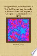 Progettazione, Realizzazione e Test del Sistema per Controllo e Automazione dell'apparato Criogenico dell'esperimento MAD