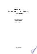 Progetti per la città veneta, 1926-1981
