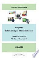 Progetto matematica per il terzo millennio Volume 1°