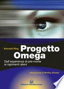 Progetto Omega. Dall'esperienza di pre-morte ai rapimenti alieni