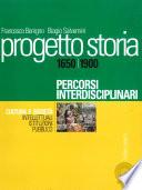 Progetto storia – Percorsi interdisciplinari. Cultura e società. vol. II Intellettuali, istituzioni, pubblico. 1650-1900