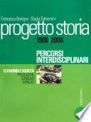 Progetto storia – Percorsi interdisciplinari. Economia e società. vol. III Produzione, consumi, mercati. 1900-2000