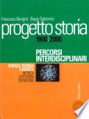 Progetto storia – Percorsi interdisciplinari. Scienza, tecnica e società. vol. III Ricerca, istituzioni, tecnologie. 1900-2000