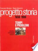 Progetto storia – Tempi e problemi. Politica, istituzioni, società. vol. II 1650-1900