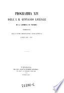 Programma dell'i. r. ginnasio liceale di Venezia pubblicato alla fine dell' anno scolastico ...