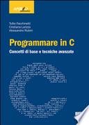 Programmare in C. Concetti di base e tecniche avanzate