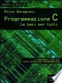 Programmazione C. Le basi per tutti