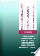 Programmazione in linguaggio C. Problemi e temi svolti. Esecizi
