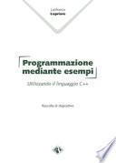 Programmazione mediante esempi. Utilizzando il linguaggio C++