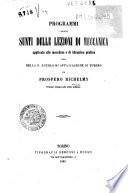 Programmi ossieno sunti delle lezioni di meccanica applicata alle macchine e di idraulica pratica dette nella R. Scuola di applicazione di Torino