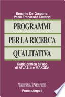 Programmi per la ricerca qualitativa. Guida pratica all'uso di ATLAS.ti e MAXQDA
