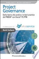 Project governance. Dalla teoria alla pratica: le best practice del PMBOK® con Oracle® P6 PPM