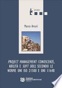 Project Management: conoscenze, abilità e soft skill secondo le norme UNI ISO 21500 e UNI 11648