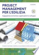 Project management per l'edilizia - II EDIZIONE - Ingegneria economica: applicazioni e sviluppo
