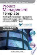 Project management template. Modelli gestionali standard e guida pratica per il project manager e per il PMO aziendale, in linea con il PMBOK 174 guide