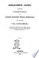 Prolegomeni clinici per servire d'introduzione teoretica allo studio pratico della medicina del cavaliere Val. Luigi Brera