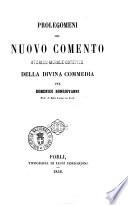 Prolegomeni del nuovo comento storico-morale-estetico della Divina Commedia per Domenico Bongiovanni prof. di belle lettere in Forlì