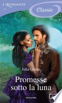 Promesse sotto la luna (I Romanzi Classic)