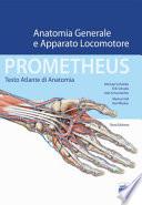 Prometheus. Testo atlante di anatonomia. Anatomia generale e apparato locomotore