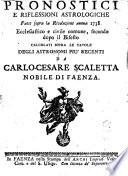 Pronostici, e riflessioni astrologiche fatte sopra la rivoluzione annua dell' anno 1722[-1747] Calcolate ... da Carlo-Cesare Scaletta
