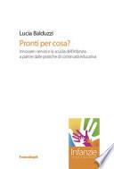 Pronti per cosa? Innovare i servizi e la scuola dell'infanzia a partire dalle pratiche di continuità educativa